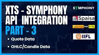 XTS -Symphony API Integration | How to get Quote and OHLC data ? | Part- 3 | 5paisa | IIFL | Motilal