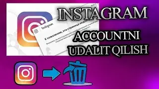 INSTAGRAM AKKAUNTNI O'CHIRISH           ИНСТАГРАМ АККАУНТНИ УЧИРИШ