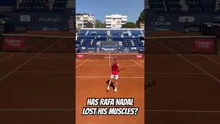 Rafa Nadal lost his muscles?!
