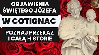 COTIGNAC FRANCJA- OBJAWIENIA ŚWIĘTEGO JÓZEFA POZNAJ PRZEKAZ I CAŁĄ HISTORIE🙏🌹