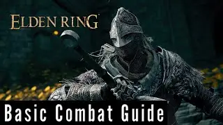 Elden Ring - Basic Combat Guide