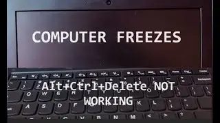 Computer Freezes time to time, Ctrl + Alt + Delete not working, Fix Easy Way