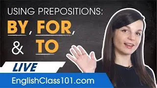 Prepositions: By, For, and To - English Grammar for Beginners