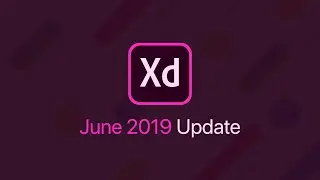 Adobe XD Update | June 2019