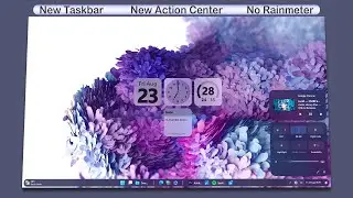 How to Install the New Standalone Widgets, Taskbar & the Action Center on Your Windows 11!