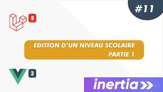 Laravel, Inertia & Vue JS 3 - Projet gestion scolaire: #11 - Edition d'un niveau scolaire partie 1