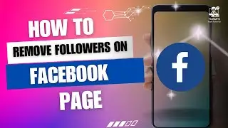 How to Remove Followers on Facebook Page
