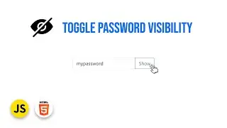 Toggle Password Visibility With JavaScript & HTML