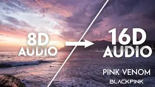 BLACKPINK - Pink Venom [16D AUDIO | NOT 8D]🎧