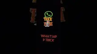 Whatsapp trick # part 4#tech major
