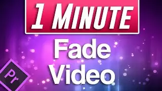 Premiere Pro CC : How to Fade in and Out Video