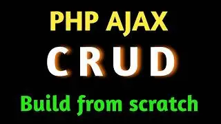 Master PHP CRUD Operations with Ajax: Full Tutorial with Source Code