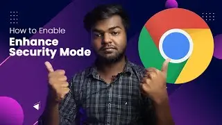 How to Enable Enhanced Security Mode in Google Chrome Browser // Windows 10