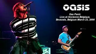 Oasis - Gas Panic  - Live at Ancienne Belgique,Belgium 23.03.2000