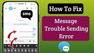 Trouble Sending Check Option Problem | Messages Trouble Sending Problem |Message Not Sending Problem