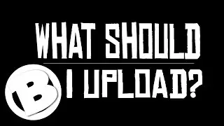 What Should I Upload? || ItsMeBrandon