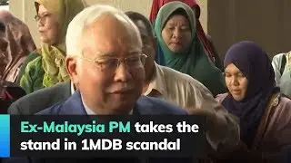 Ex-Malaysia PM takes the stand in 1MDB scandal