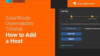 How to Add a Host | SolarWinds Observability Tutorial