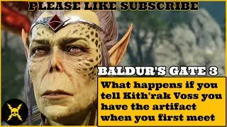 Baldur's Gate 3: What happens if you tell Kith'rak Voss you have the artifact when you first meet