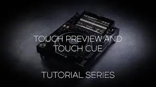 How to use Touch Preview and Touch Cue | CDJ-3000 Tutorial Series