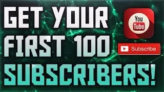 How To Get Your First 100 Subscribers On YouTube | Grow Your Channel From 0 Subscribers 2019
