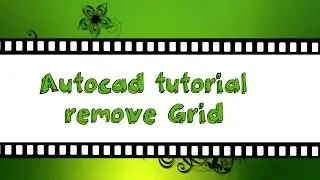 Autocad tutorial - remove Grid