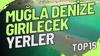 MUĞLA’DA DENİZE GİRİLİCEK YERLER | En Popüler 15 Yer !