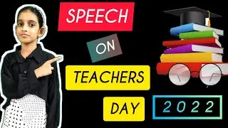 TEACHERS DAY SPEECH 2022 in English | Speech On TEACHERS DAY in English