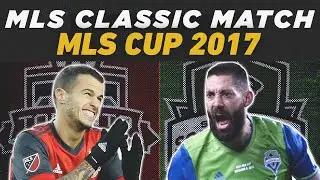 FULL MATCH REPLAY: Seattle Sounders vs Toronto FC | MLS Cup 2017 | MLS Classics