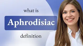 Aphrodisiac | what is APHRODISIAC definition