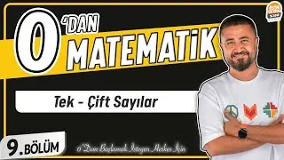 Tek Çift Sayılar | 9.BÖLÜM Konu Anlatımı | 0' DAN MATEMATİK