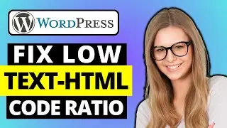 How To Fix Low Text HTML Ratio WordPress