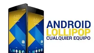 Como Instalar Android 5.0 en CUALQUIER ANDROID