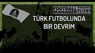 FM 22 - TÜRK FUTBOLUNDA 1 DEVRİM YAMASI