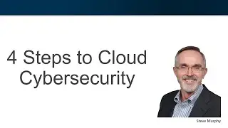 4 Steps to Cloud Cybersecurity