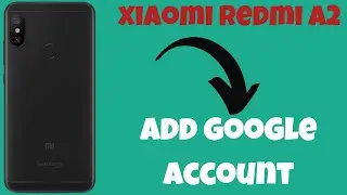 Xiaomi Redmi A2 Plus How to Add google account || Google account Settings