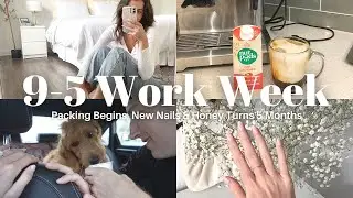 9-5 WORK WEEK IN MY LIFE | The Packing Begins, Huge Declutter, New Nails & Honey Turns 5 Months