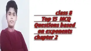 class 8 top 15 MCQ Questions based on exponents chapter 2.