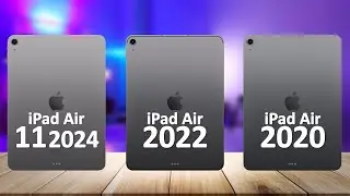 iPad Air 11 2024 VS iPad Air 2022 VS iPad Air 2020