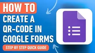How to Create a QR-Code in Google Forms (Easy Tutorial)