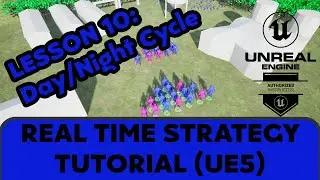 10 Day Night Cycle [UE5 - RTS Remaster Series]