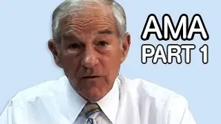IAMA: Ron Paul | reddit's top ten questions (Part 1 of 5)