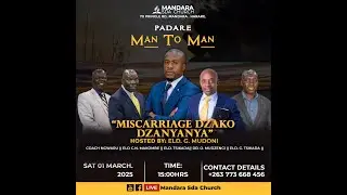 Mandara SDA Church || Padare || Title: Miscarriage Dzako Dzanyanya || 01 March 2025 || 3:00pm ||