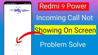 Redmi 9 Power Incoming call not showing on screen problem solution | Redmi 9 power calling problem