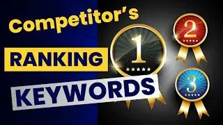 How To Competitor Ranking Keywords and Articles (Question)