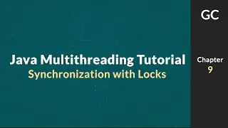 Java Multithreading Tutorial for Beginners #9: Thread Synchronization with Java Locks