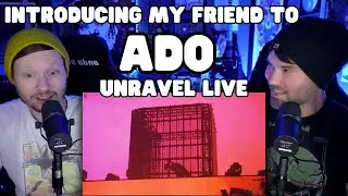 Introducing My Friend To - Ado - Unravel ( Live )