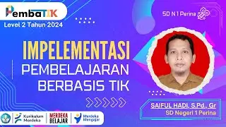 PembaTIK 2024 : Impelementasi Pembelajaran Berbasis TIK pada materi IPAS Kelas 6
