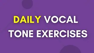 Daily Vocal Tone Exercises