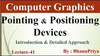 Pointing & Positioning in Computer Graphics by BhanuPriya | Lec-41